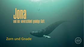 Gottesdienst — Jona 3: Zorn und Gnade